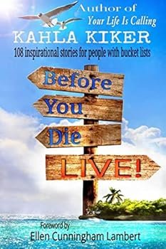 Paperback Before You Die - Live: 108 inspirational stories for people with bucket lists Book