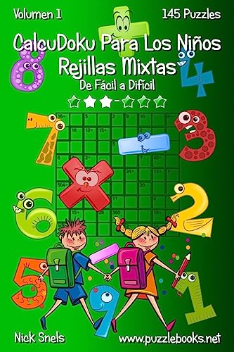 CalcuDoku Para Los Niños Rejillas Mixtas - De Fácil a Difícil - Volumen 1 - 145 Puzzles (Spanish Edition)