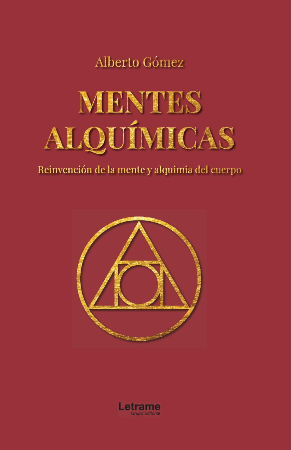 Mentes alquímicas: Reinvención de la mente y alquimia del cuerpo: 01 (Autoayuda)