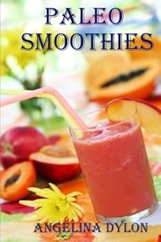 Paperback Paleo Smoothies: Recipes to Energize And For Weight Loss Book