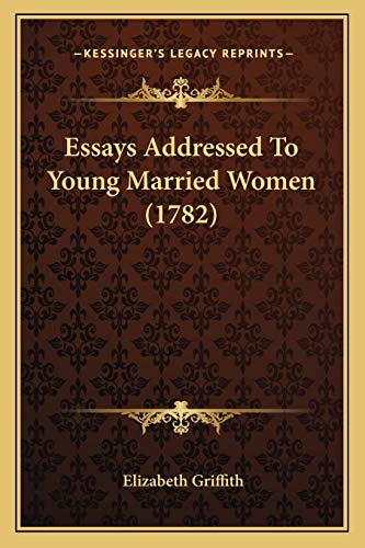 Essays Addressed To Young Married Women (1782)