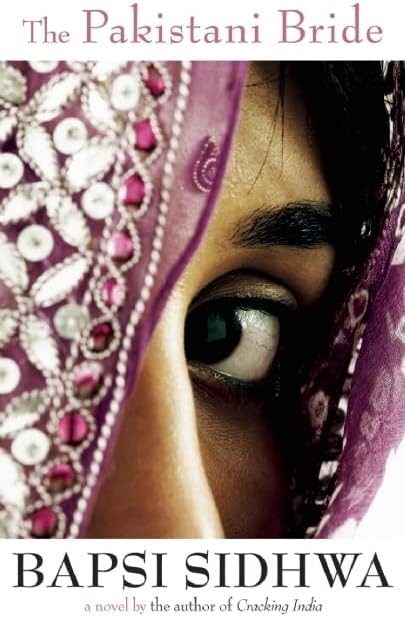 Bapsi SidhwaThe Pakistani Bride: A Novel
