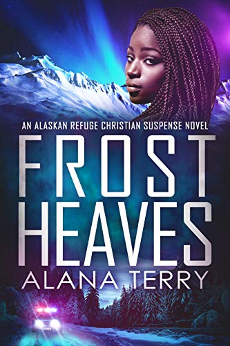 Frost Heaves: An Alaskan Refuge Christian Suspense Novel (Alaskan Refuge Christian Suspense Series) #TOP19