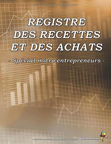Télécharger Registre des recettes et des achats - Spécial micro-entrepreneurs - Livre PDF Gratuit