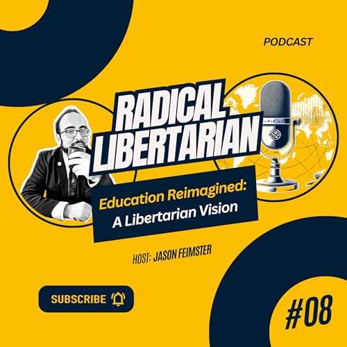 Education Reimagined: A Libertarian Vision
