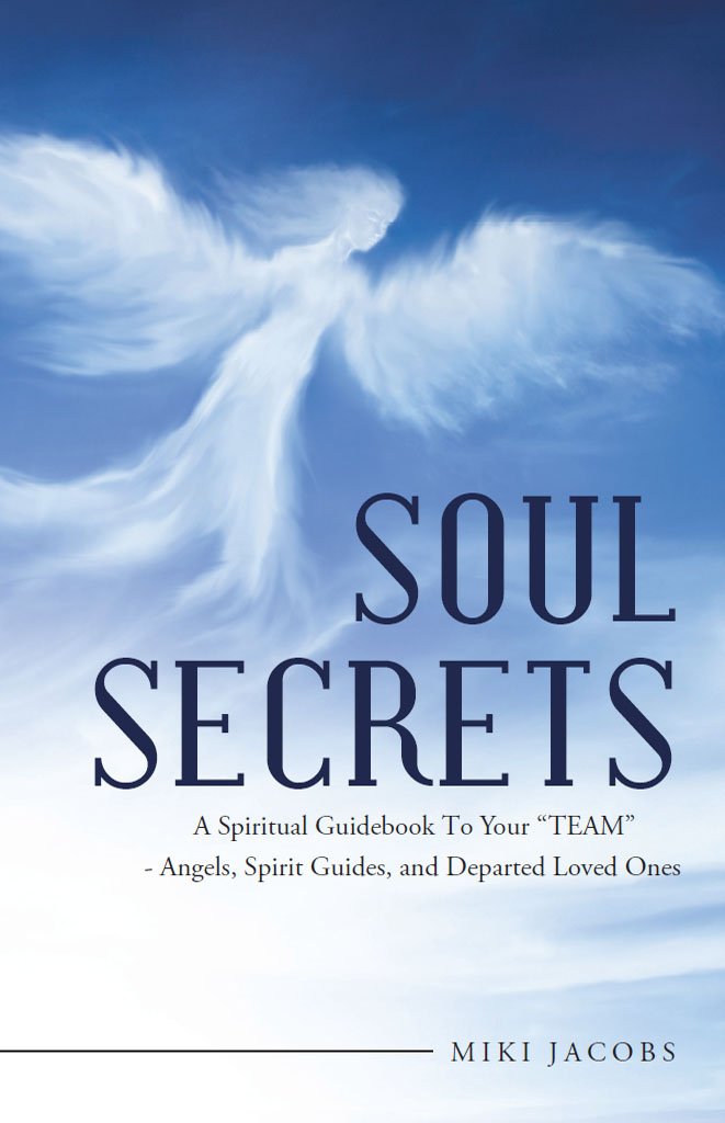 Soul Secrets: A Spiritual Guidebook to Your "Team" - Angels, Spirit Guides, and Departed Loved Ones