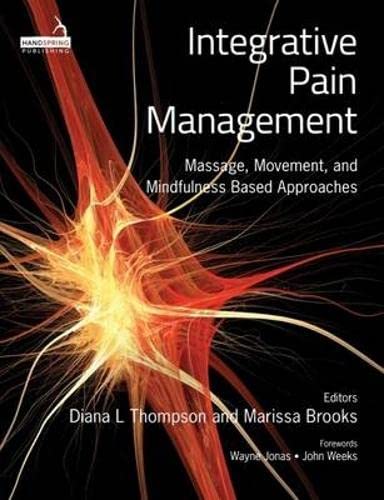 Integrative Pain Management: Massage, Movement, and Mindfulness Based Approaches