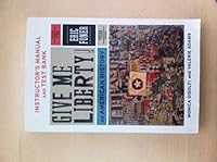 Instructor's Manual and Test Bank for Give Me Liberty! (Vol 2, 3rd Ed) 0393117944 Book Cover