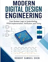 Modern Digital Design Engineering: From Boolean Logic to SystemVerilog, FPGA Implementation, Verification, and Timing B0HDV93H1P Book Cover