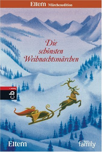 Weihnachtsmärchen: Eltern Märchenedition 10 Weihnachtsmärchen: Eltern Märchenedition 10