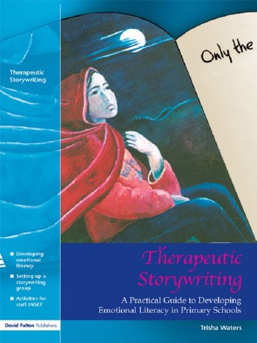 Therapeutic Storywriting: A Practical Guide to Developing Emotional Literacy in Primary Schools      Kindle Edition