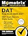 DAT Prep Book 2026-2027 - DAT Exam Secrets Study Guide, Full-Length Practice Test, 100+ Online Video Tutorials: [7th Edition]