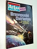  Atlan - Band 265. Brennpunkt Cherkaton. Roman-Heft. ERSTAUSGABE Okt.1976