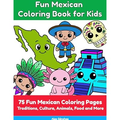 Fun Mexican Coloring Book for Kids: 75 Fun Mexican Coloring Pages
