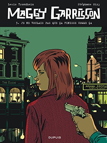 Maggy Garrisson - tome 3 - Je ne voulais pas que ça finisse comme ça Maggy Garrisson - tome 3 - Je ne voulais pas que ça finisse comme ça