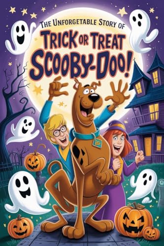 The Unforgettable Story Of Trick Or Treat Scooby Doo! (English Edition)