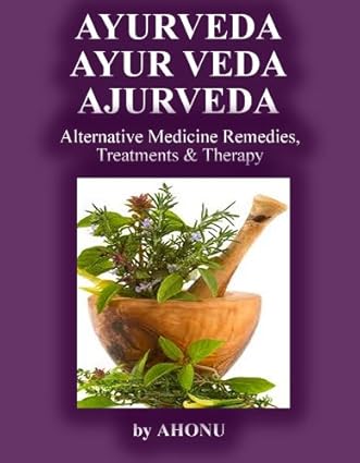 Ayurveda, Ayur Veda, Ajurveda – Alternative Medicine Remedies, Treatments & Therapy