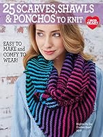25 Scarves, Shawls, & Ponchos to Knit-Projects Feature Cables, Lace, Knit/Purl Textures, and More 1640210393 Book Cover
