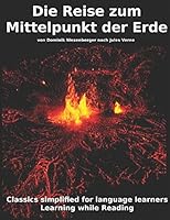 Learn German : Classics simplified for Language Learners: Die Reise zum Mittelpunkt der Erde 1519013809 Book Cover