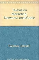 Television Marketing: Network, Local and Cable 0070504067 Book Cover