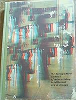 The forty-third annual of advertising & editorial art & design of the Art Directors Club of New York. B00HMA6UAU Book Cover