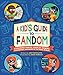 A Kid's Guide to Fandom: Exploring Fan-Fic, Cosplay, Gaming, Podcasting, and More in the Geek World! (English Edition)