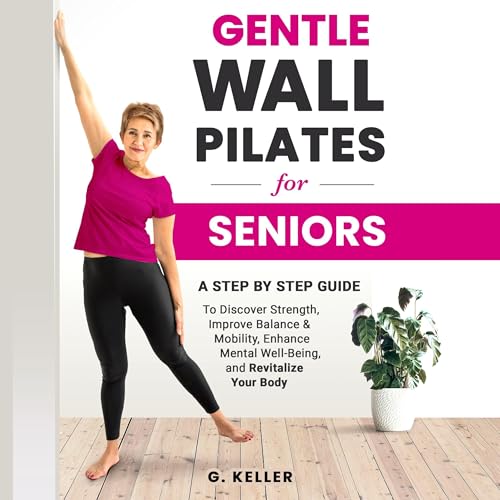 Gentle Wall Pilates for Seniors by G. Keller episode artwork