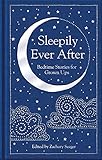 Sleepily Ever After: Bedtime Stories for Grown Ups
