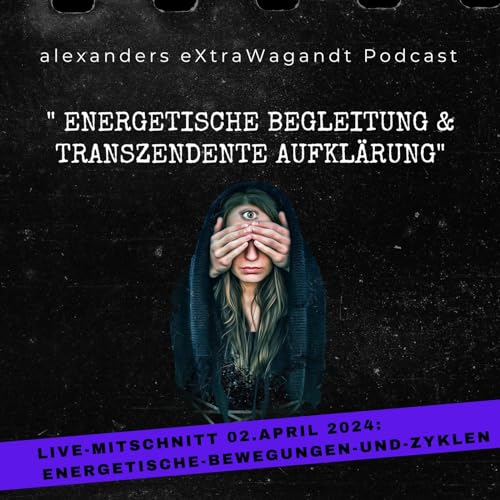 Energetische Bewegungen und Zyklen - LIVE-Mitschnitt 02.April - 2024