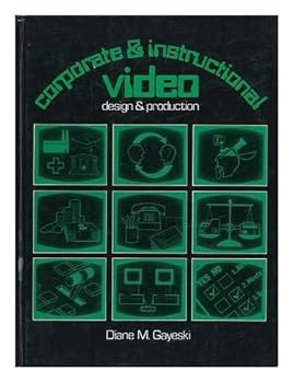 Hardcover Corporate and instructional video: Design and production Book