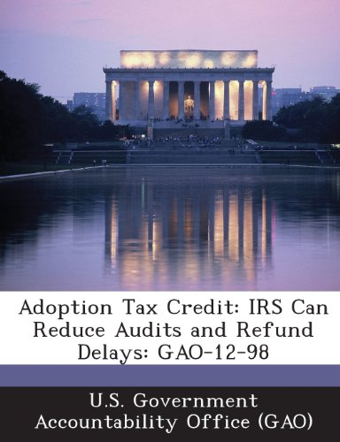 Adoption Tax Credit: IRS Can Reduce Audits and Refund Delays: