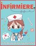 Infirmière Livre Coloriage Pour Enfants: Collection Amusante,créative Et Relaxante De Pages à Colorier Pour Les Infirmières, Dessins Et Illustrations à Colorier