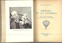 Héroes en La Sombra Según Relato De Su Protagonista, El Capitán De Aviación F. F. E. Yeo-Thomas, Cruz George y Cruz Militar B001V95AVS Book Cover