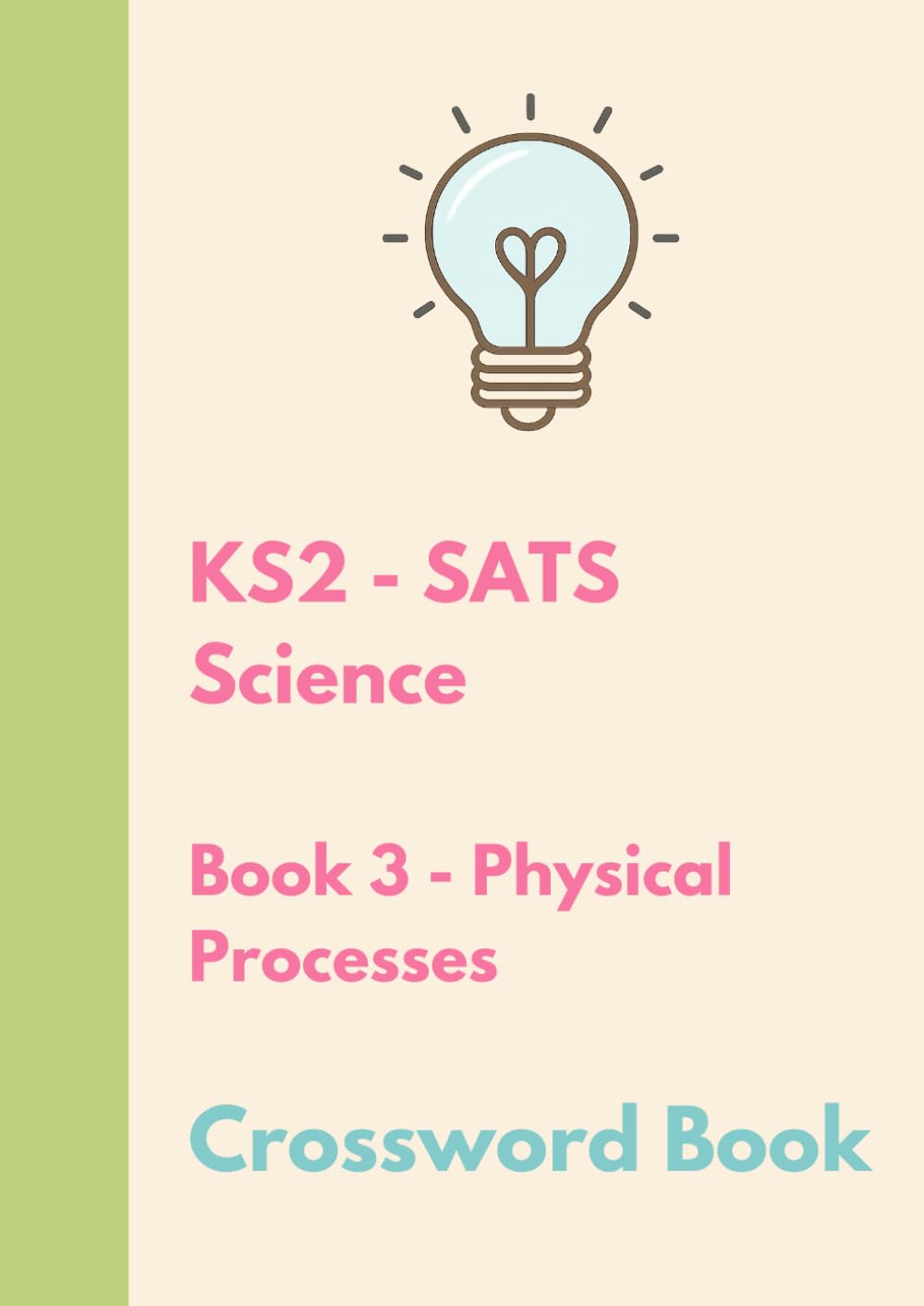 The Bright Puzzle Company - KS2 SATS - Science - Crossword Book 3 - Physical Processes (KS2 SATS Puzzle Books)