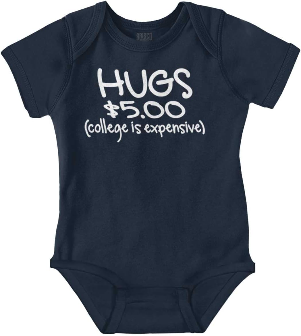 Brisco Brands Hugs 5 Dollars College Expensive Baby Baby Romper Boys or Girls