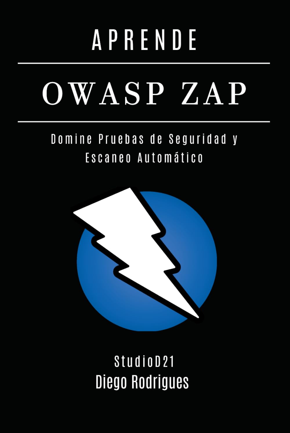 APRENDE OWASP ZAP: Domina Pruebas de Seguridad y Escaneo Automático (KALI LINUX & FRAMEWORKS España)
