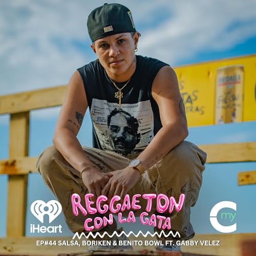 EP#44 Salsa, Bor&iacute;ken & Benito Bowl ft. Gabby Velez