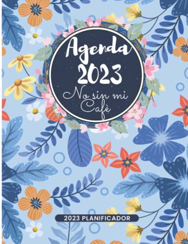 agenda 2023 No sin mi cafè: Libreta de Apuntes, Diario Para Escribir. Humor Sarcástico, 102 Páginas para Mejorar tus Objetivos (Spanish Edition)