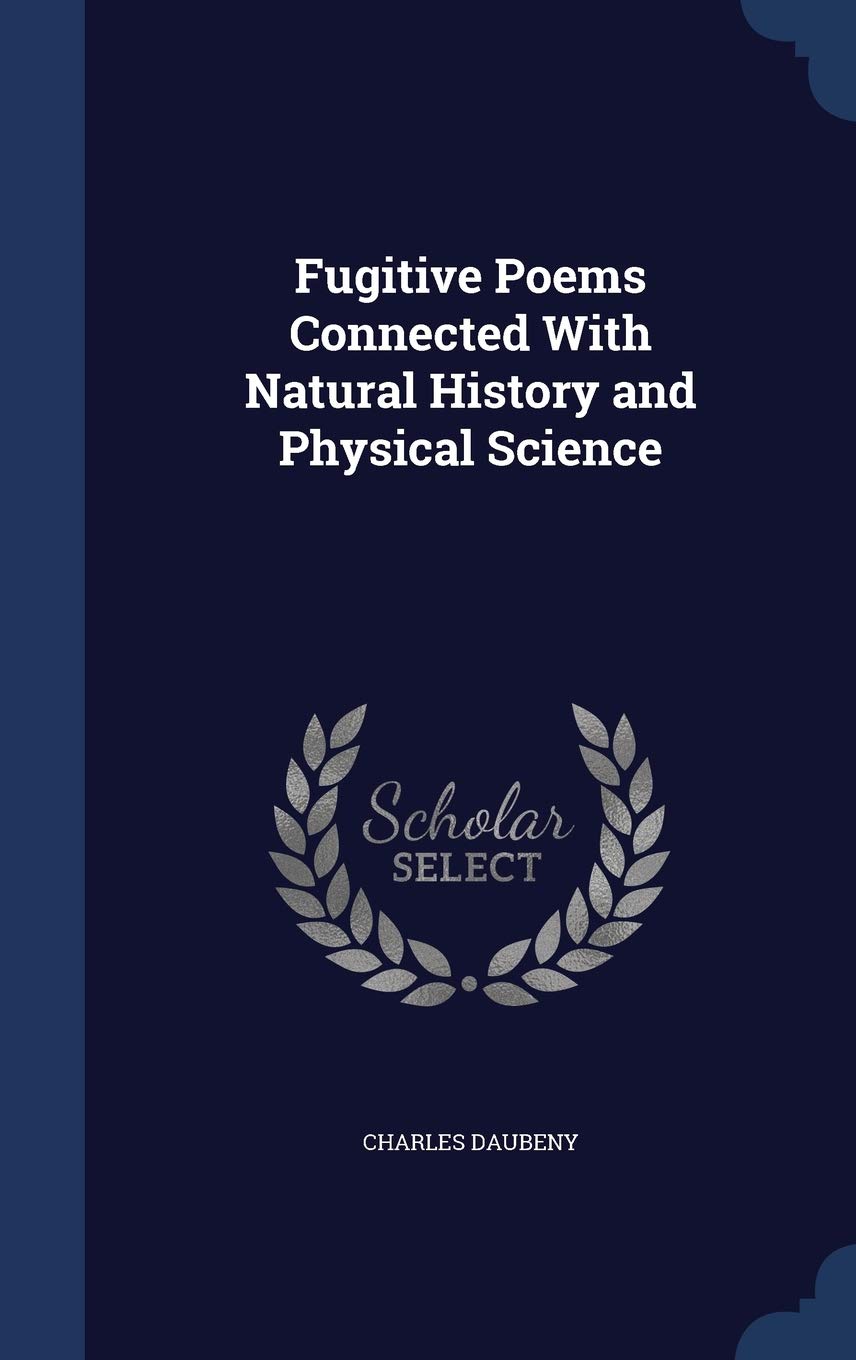 Fugitive Poems Connected With Natural History and Physical Science