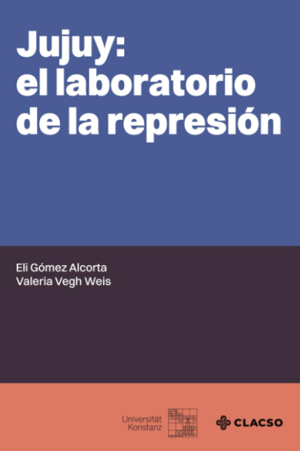 Jujuy: El laboratorio de la represión