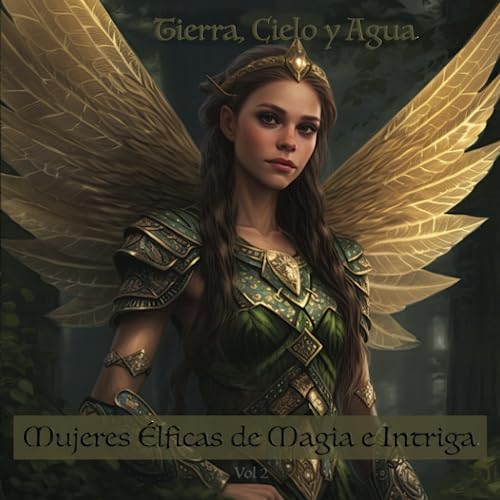 Mujeres Élficas de Magia e Intriga Vol 2: Tierra, Cielo y Agua (Mujeres de Magia e Intriga) (Spanish Edition)