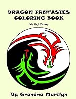 Dragon Fantasies Coloring Book: Left Hand Version 1518714293 Book Cover