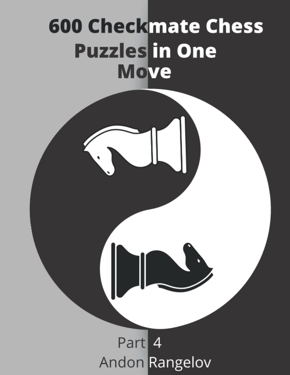 600 Checkmate Chess Puzzles in One Move, Part 4: How to Choose a Chess Move (Winning Chess Exercises)