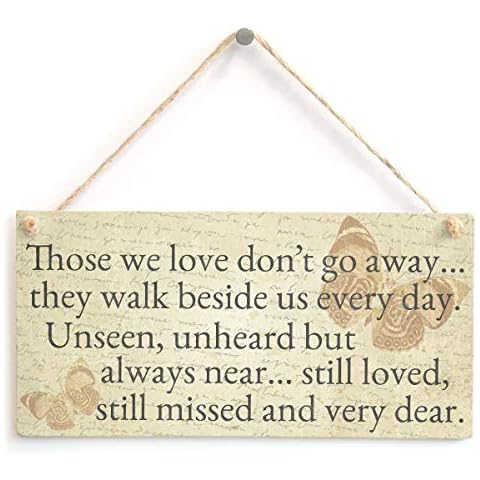 Hty Those We Love Don’t Go Away… They Walk Beside Us Every Day. - Thoughtful Bereavement Sign with Butterfly Design Background 10x5 inch （25x12.5 cm） Cover