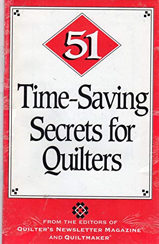 51 Time-Saving Secrets for Quilters B000NK7EJ2 Book Cover