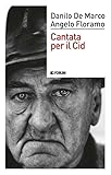 Cantata Per Il Cid. Scatti Di Libertà Per I Giorni Che Verranno - 2