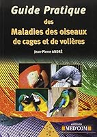 GUIDE PRATIQUE DES MALADIES DES OISEAUX DE CAGES ET DE VOLIERES 2914738382 Book Cover
