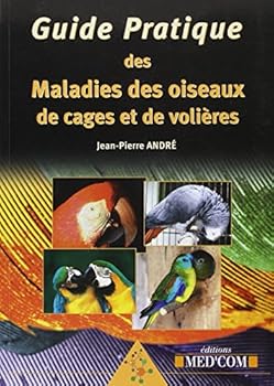 Paperback GUIDE PRATIQUE DES MALADIES DES OISEAUX DE CAGES ET DE VOLIERES (0000) [French] Book