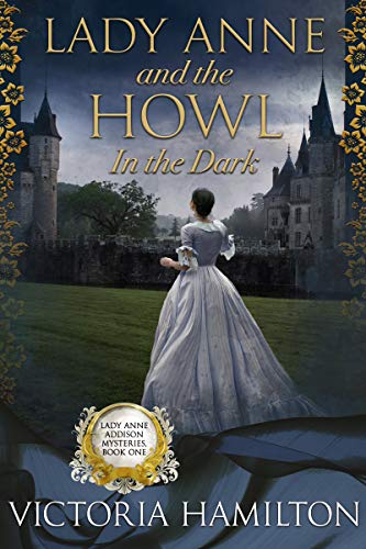Télécharger Lady Anne and the Howl in the Dark (Lady Anne Addison Mysteries Book 1) (English Edition) Livre PDF Gratuit