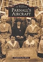 Parnalls Aircraft (Archive Photographs) 0752415085 Book Cover